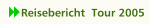 Reisebericht  Tour 2005  1. - 3. Tag